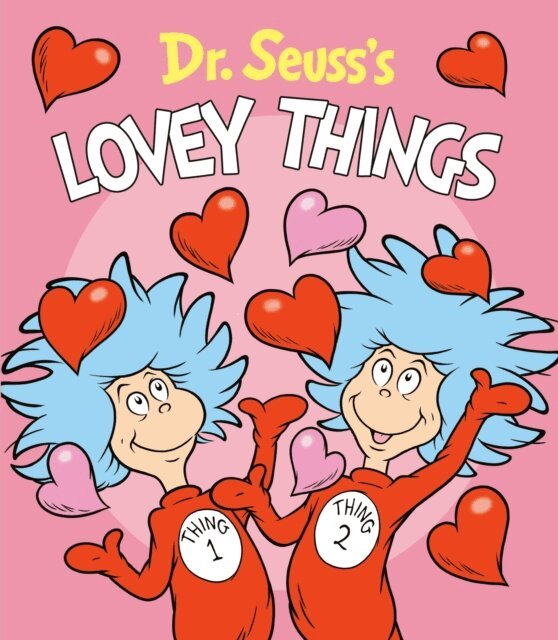 Dr. Seuss - Dr. Seuss's Lovey Things, E-bok