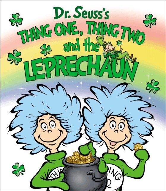 Dr. Seuss - Thing One, Thing Two and the Leprechaun, E-bok