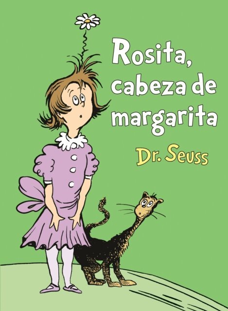 Dr. Seuss - Rosita Cabeza de Margarita (Daisy-Head Mayzie Spanish Edition), E-bok