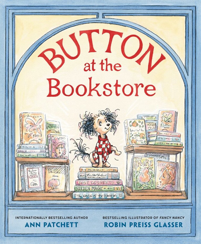 Ann Patchett, Robin Preiss Glasser - Button at the Bookstore, Inbunden. Tillgänglighet: Kommande