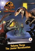 Chaos Theory, Volume Three: The Junior Novelization (Jurassic World)
