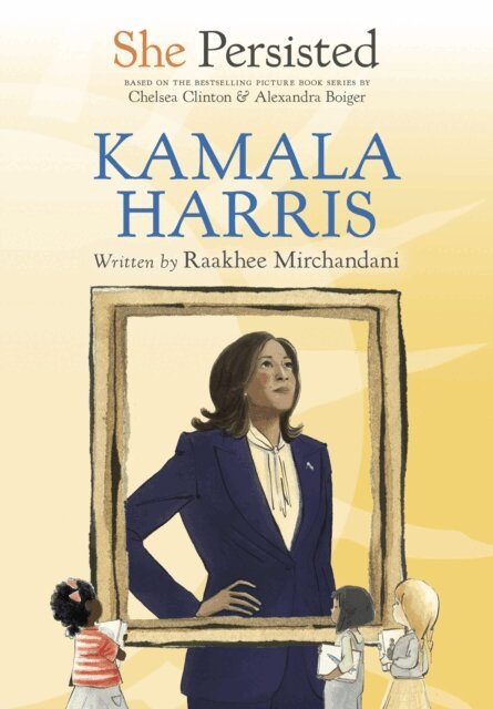 Chelsea Clinton, Raakhee Mirchandani - She Persisted: Kamala Harris, E-bok