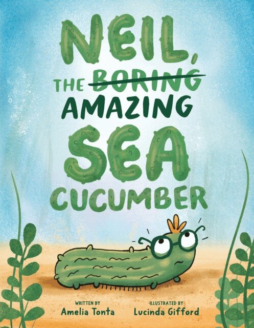 Amelia Tonta - Neil, the Amazing Sea Cucumber, E-bok