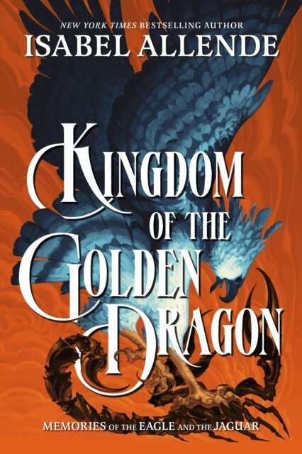 Isabel Allende - Kingdom of the Golden Dragon, E-bok