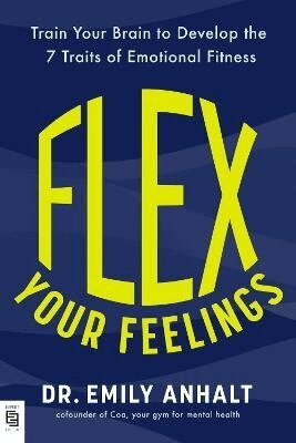 Dr. Emily Anhalt - Flex Your Feelings, Häftad. Tillgänglighet: Lägg i varukorg