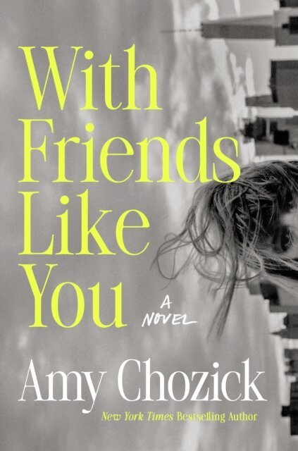 Amy Chozick - With Friends Like You, E-bok