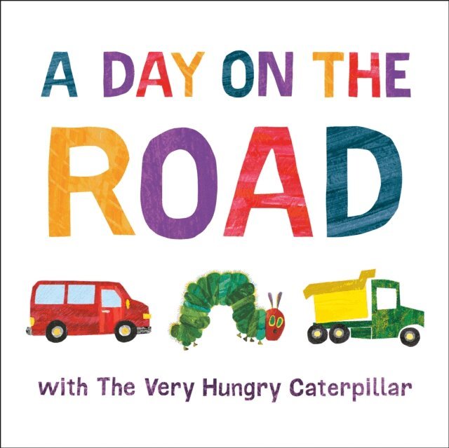 Eric Carle - Day on the Road with The Very Hungry Caterpillar, E-bok