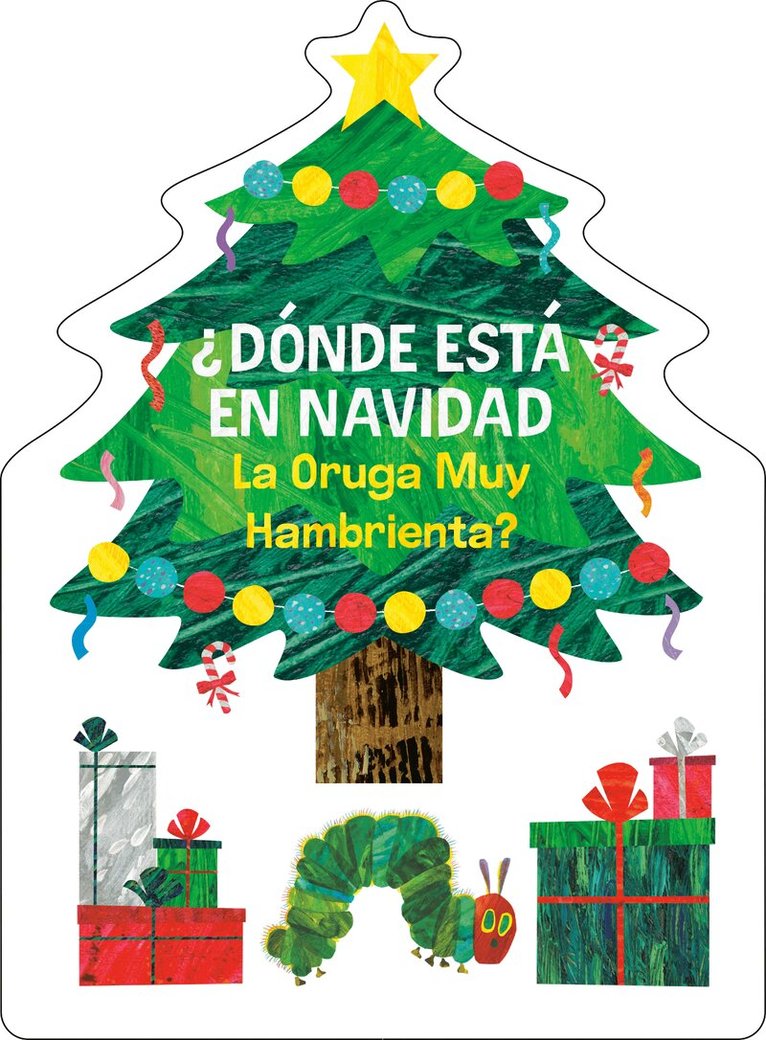 Eric Carle - ¿Dónde está en Navidad La Oruga Muy Hambrienta? (The Very Hungry Caterpillar's Peekaboo Christmas Spanish Edition), Kartonnage