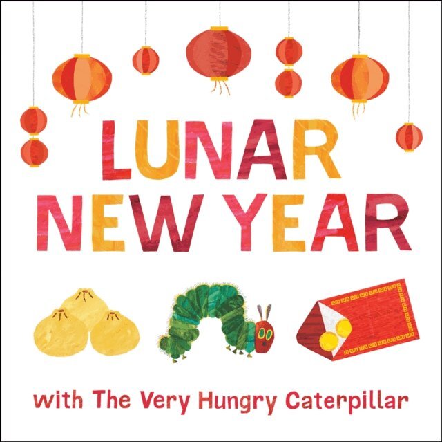Eric Carle - Lunar New Year with The Very Hungry Caterpillar, E-bok