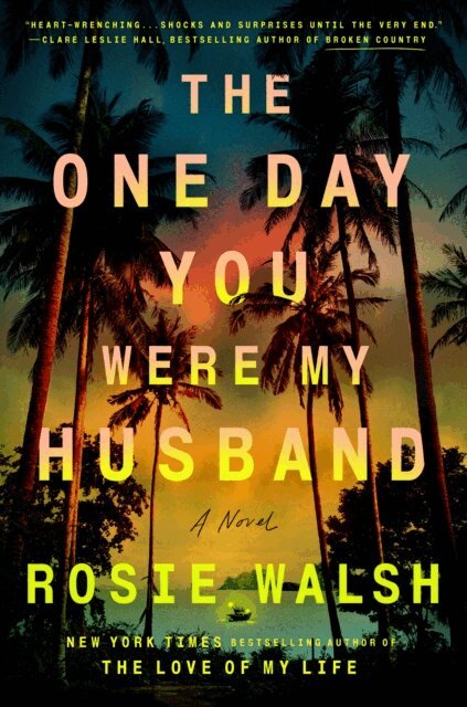 Rosie Walsh - One Day You Were My Husband, E-bok