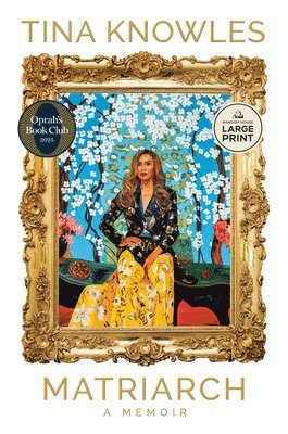 Tina Knowles - Matriarch: Oprah's Book Club: A Memoir, Häftad