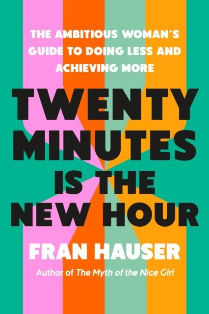 Fran Hauser - Twenty Minutes Is the New Hour, E-bok