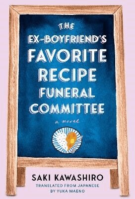 Saki Kawashiro - The Ex-Boyfriend's Favorite Recipe Funeral Committee, Häftad