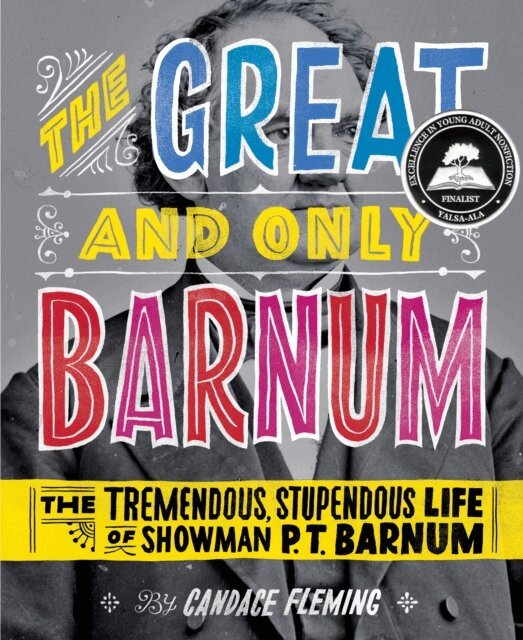 Candace Fleming - Great and Only Barnum: The Tremendous, Stupendous Life of Showman P. T. Barnum, E-bok
