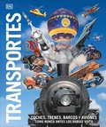Transportes (Knowledge Encyclopedia Transport): Coches, Trenes, Barcos Y Aviones Como Nunca Antes Los Hab�as Visto