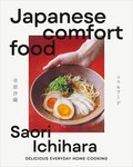 Japanese Comfort Food: Delicious Everyday Home Cooking
