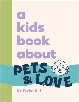 Taylor Hill - A Kids Book about Pets and Love, Inbunden. Tillgänglighet: Lägg i varukorg