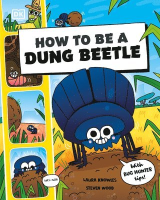 Laura Knowles, Steven Wood - How to Be a Dung Beetle, Häftad