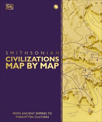 DK - Civilizations Map by Map, Inbunden