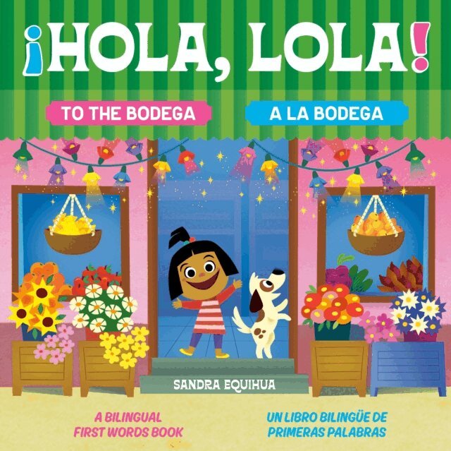Sandra Equihua - Hola, Lola! To the Bodega: A Bilingual First Words Book/ Hola, Lola! A la bodega: Un libro biling e de primeras palabras, E-bok. Tillgänglighet: Lägg i varukorg