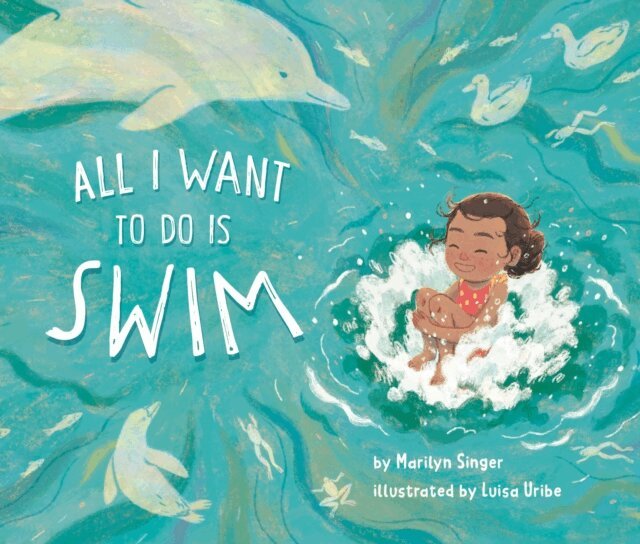 Marilyn Singer - All I Want to Do Is Swim, E-bok