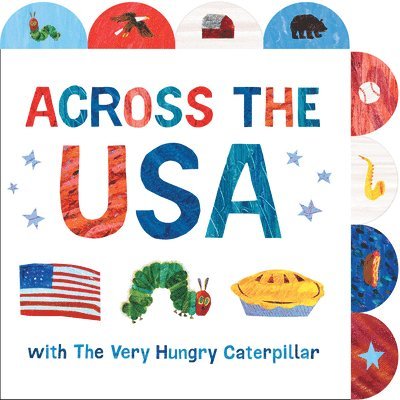 Eric Carle - Across the USA with the Very Hungry Caterpillar: A Tabbed Board Book, Kartonnage