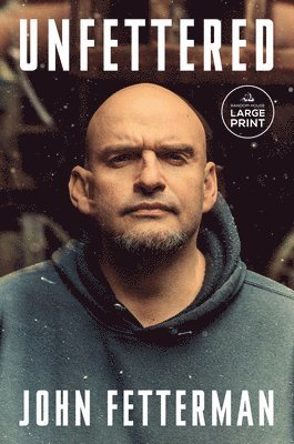 John Fetterman - Unfettered, Häftad. Tillgänglighet: Lägg i varukorg