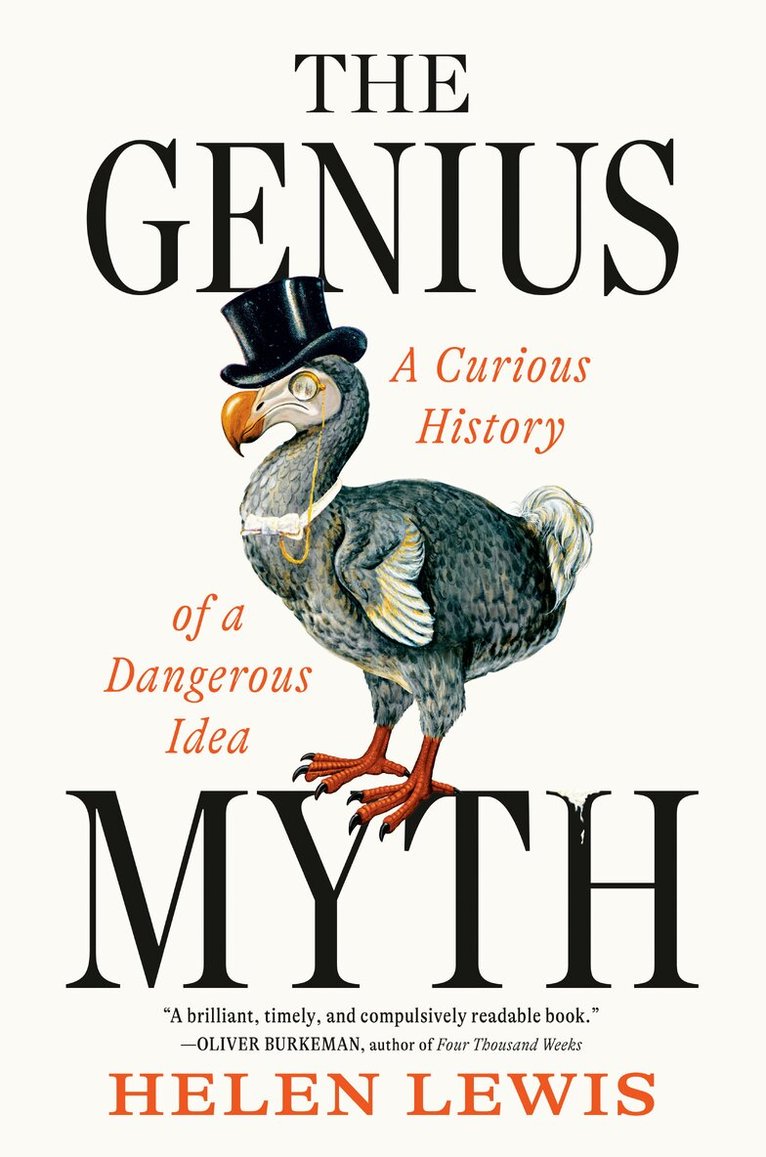 Helen Lewis - The Genius Myth: A Curious History of a Dangerous Idea, Inbunden