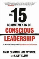 Diana Chapman, Jim Dethmer - The 15 Commitments of Conscious Leadership: A New Paradigm for Sustainable Success, Inbunden