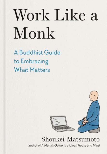 Shoukei Matsumoto - Work Like a Monk, E-bok