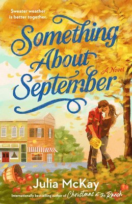 Julia McKay - Something about September: A Cozy Fall Romance, Häftad