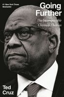 Ted Cruz - Going Further: The Incomparable Clarence Thomas, Inbunden