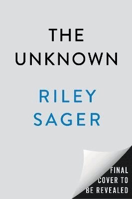 Riley Sager - The Unknown, Häftad