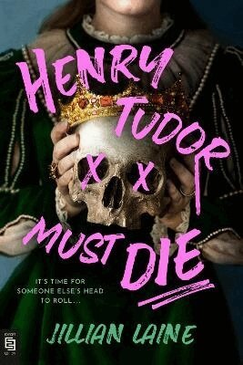 Jillian Laine - Henry Tudor Must Die, Häftad