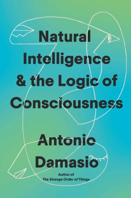 Antonio Damasio - Natural Intelligence & the Logic of Consciousness, E-bok. Tillgänglighet: Lägg i varukorg