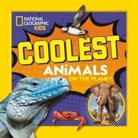 National Geographic Kids - Coolest Animals on the Planet, Inbunden
