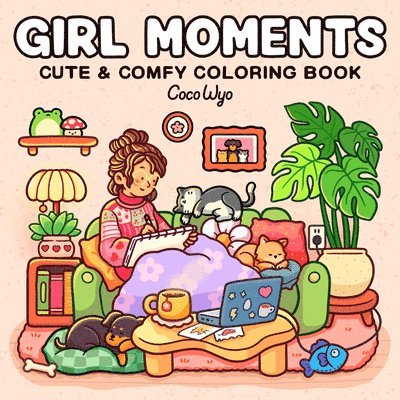 Coco Wyo - Girl Moments: Coloring Book for Adults and Kids, Häftad