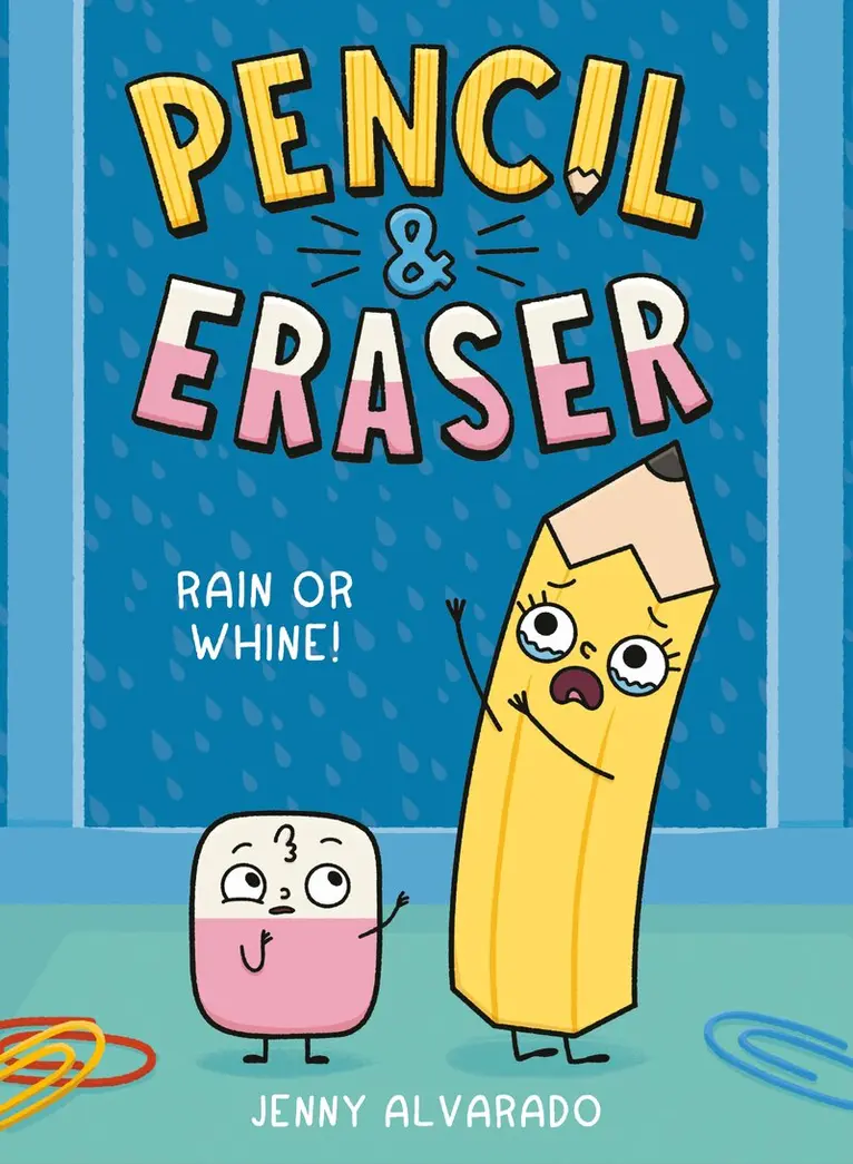 Jenny Alvarado - Pencil & Eraser: Rain or Whine!, Inbunden. Tillgänglighet: Kommande