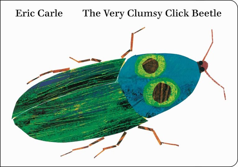 Eric Carle - Very Clumsy Click Beetle, Kartonnage