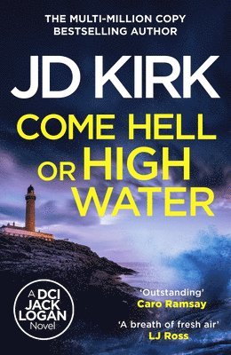 JD Kirk - Come Hell or High Water, Häftad