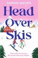 Sophie Davies - Head Over Skis: An Addictive, Spicy, One-Night Stand to Lovers, Escapist Winter Rom-Com, Häftad