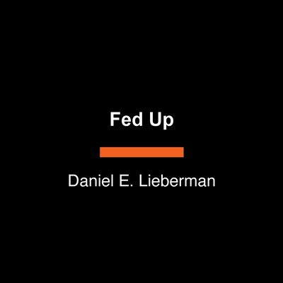 Daniel E. Lieberman - Fed Up, Häftad