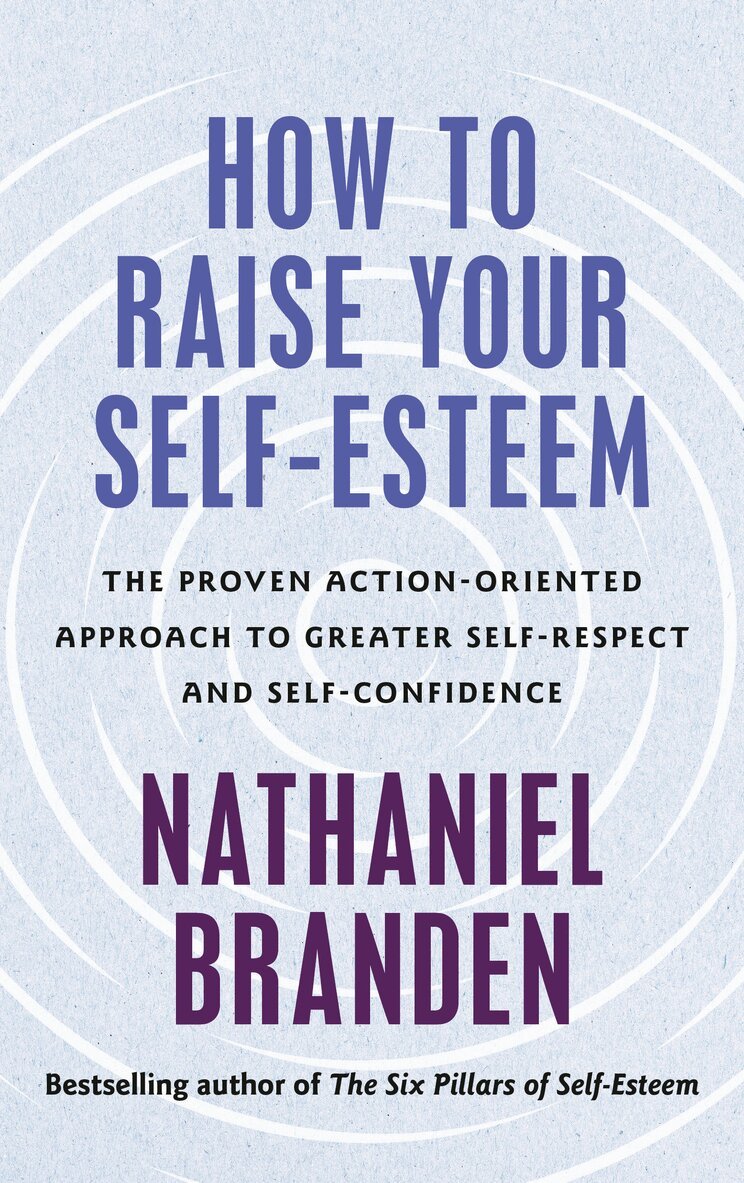 Nathaniel Branden - How to Raise Your Self-Esteem, Häftad. Tillgänglighet: Kommande