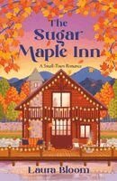 Laura Bloom - The Sugar Maple Inn: A Small-Town Romance, Häftad