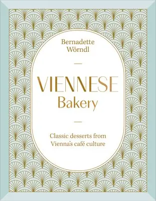 Bernadette Worndl - Viennese Bakery: Classic Desserts from Vienna's Café Culture, Inbunden. Tillgänglighet: Lägg i varukorg