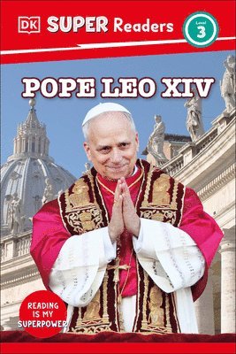 DK - DK Super Readers Level 3 Pope Leo XIV, Inbunden