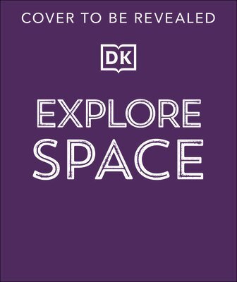 DK - Explore: Space, Inbunden