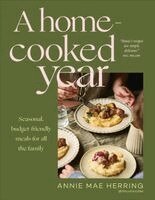 Annie Mae Herring - A Home-Cooked Year: Seasonal, Budget-Friendly Recipes for All the Family, Inbunden. Tillgänglighet: Kommande