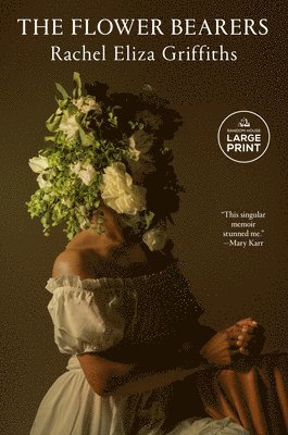 Rachel Eliza Griffiths - The Flower Bearers, Häftad. Tillgänglighet: Lägg i varukorg