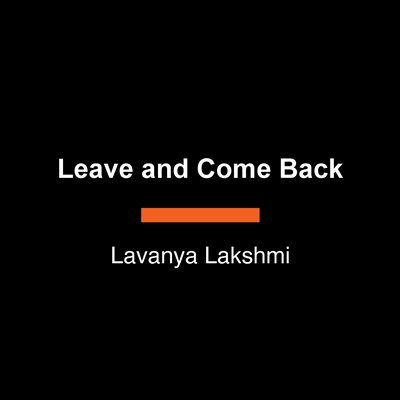 Lavanya Lakshmi - Leave and Come Back, Häftad